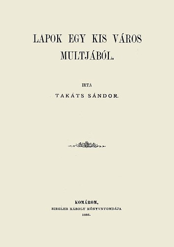 Takáts Sándor: Lapok egy kis város múltjából könyv