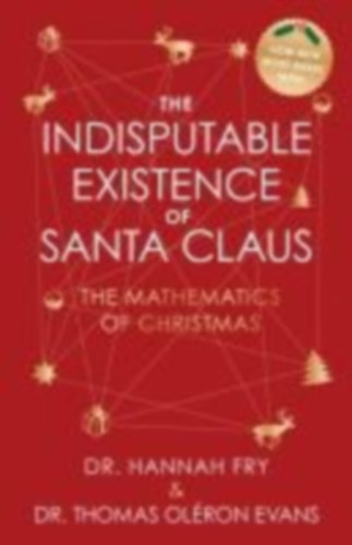 Evans, Thomas Oléron - Fry, Hannah: The Indisputable Existence of Santa Claus idegen