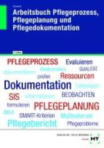 Schwerdt, Christine: Arbeitsbuch Pflegeprozess, Pflegeplanung und Pflegedokumentation idegen