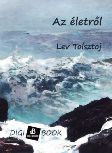 Az életről – Lev Tolsztoj