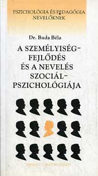 Dr. Buda Béla: A személyiségfejlődés és a nevelés szociálpszichológiája antikvár