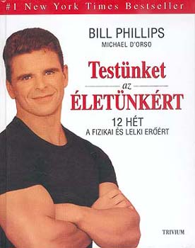 Phillips, B.-D'Orso, M.: Testünket az életünkért (12 hét a fizikai és lelki erőért) antikvár