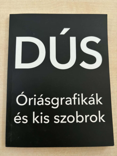 Hajdu István: DÚS-Óriásgrafikák és kis szobrok antikvár
