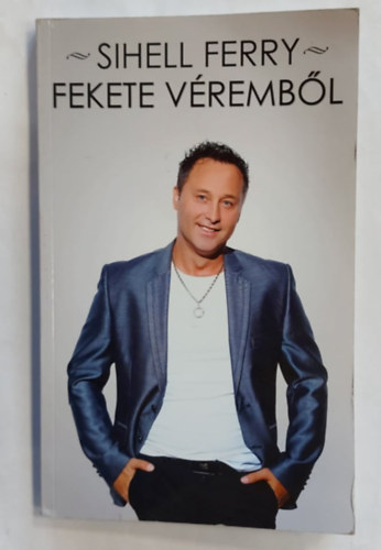 Sihell Ferry: Fekete véremből antikvár