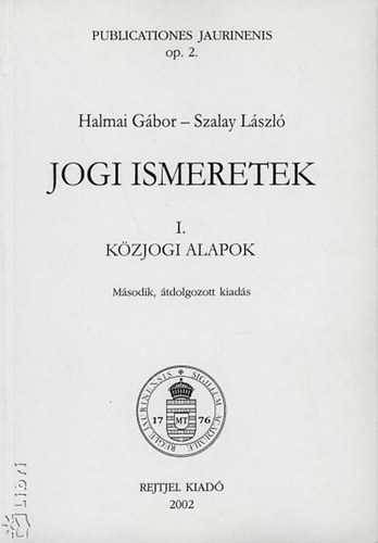 Dr. Szalay László; Halmai Gábor: Jogi ismeretek I. - Közjogi alapok antikvár