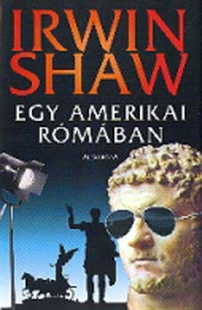 Irwin Shaw: Egy amerikai Rómában könyv