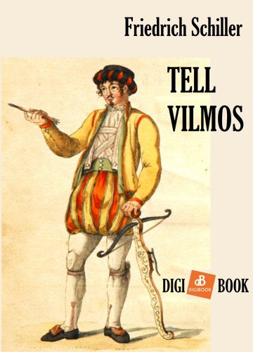 Friedrich Schiller: Tell Vilmos e-Könyv