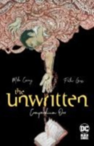 Carey, Mike - Gross, Peter: The Unwritten: Compendium One idegen