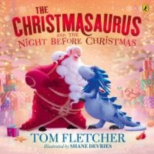 Fletcher, Tom: The Christmasaurus and the Night Before Christmas idegen