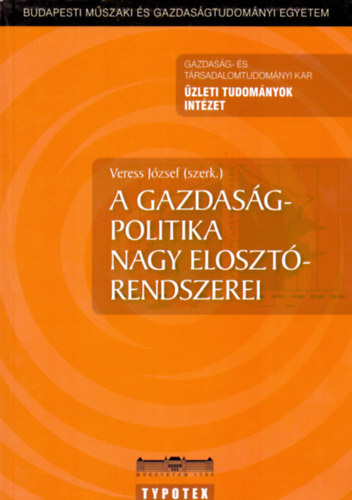 György László, Bokor László, Kiss Lilla Veronika, Dombi Ákos: A Gazdaságpolitika nagy elosztórendszerei antikvár