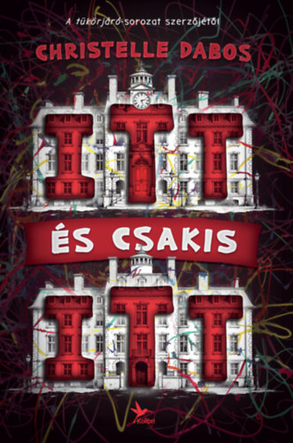 Christelle Dabos: Itt és csakis itt e-Könyv