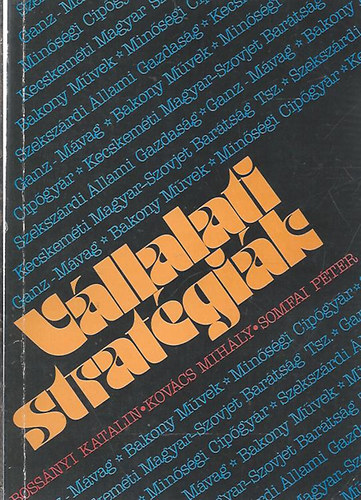 Bossányi Katalin - Kovács Mihály - Somfai Péter: Vállalati stratégiák antikvár