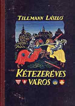 Tillmann László: Kétezeréves város (ifjúsági elbeszélések Budapest múltjából) antikvár