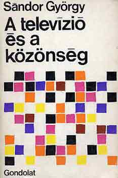 Sándor György: A televízió és a közönség - Dedikált antikvár