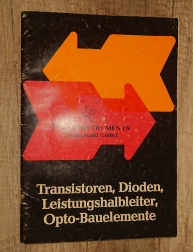 Texas Instrumemts - Transistoren, Dioden, Leistungshakbleiterm Opto-Bauelemente antikvár