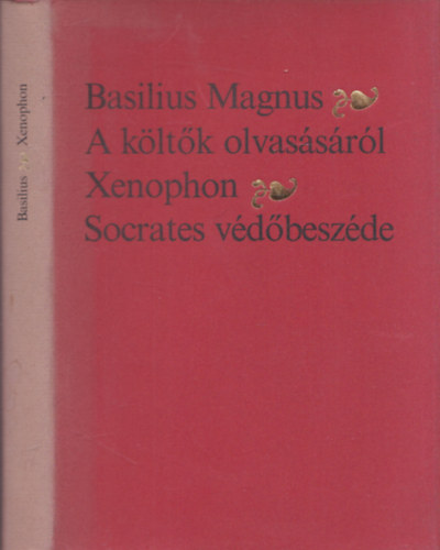 Basilius Magnus · Xenophón: A költők olvasásáról - Socrates véfőbeszéde (2 mű egy kötetben) (hasonmás kiadás) antikvár