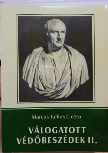 Marcus Tullius Cicero: Válogatott védőbeszédek II. antikvár
