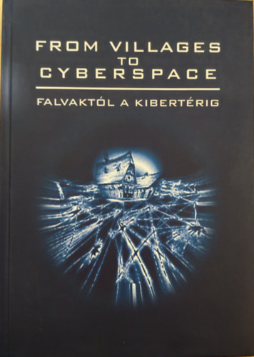 Kovács Csaba: From Villages to Cyberspace - Falvaktól a kibertérig antikvár