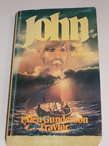 by Ellen Gunderson Traylor (Author): John: Son of Thunder antikvár