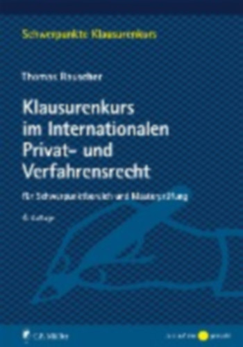 Rauscher, Thomas: Klausurenkurs im Internationalen Privat- und Verfahrensrecht idegen