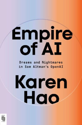 Hao, Karen: Empire of AI idegen