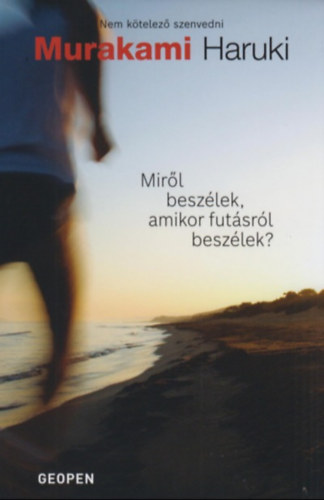 Murakami Haruki: Miről beszélek, amikor futásról beszélek? e-Könyv