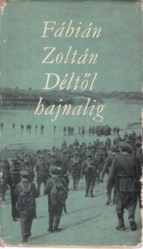Fábián Zoltán: Déltől hajnalig (dedikált) - Dedikált antikvár