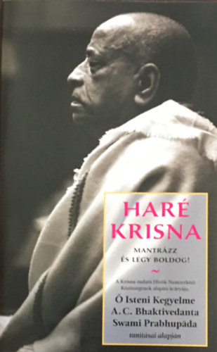 A.C: Bhaktivedanta Swami Prabh: Haré Krisna - mantárzz és légy boldog! antikvár