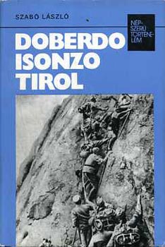 Dr. Szabó László: Doberdo, Isonzo, Tirol (Népszerű Történelem) antikvár