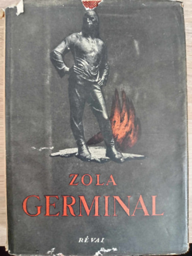 Émile Zola, F. Rácz Kálmán (ford.): Germinal - Regény; (F. Rácz Kálmán fordításában; Révai kiadás - A realizmus mesterei) antikvár