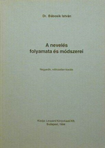 Dr. Bábosik István: A nevelés folyamata és módszerei antikvár