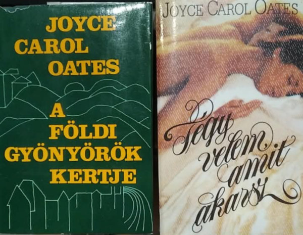 Joyce Carol Oates: 2 db mű: Tégy velem amit akarsz+ A földi gyönyörk kertje antikvár