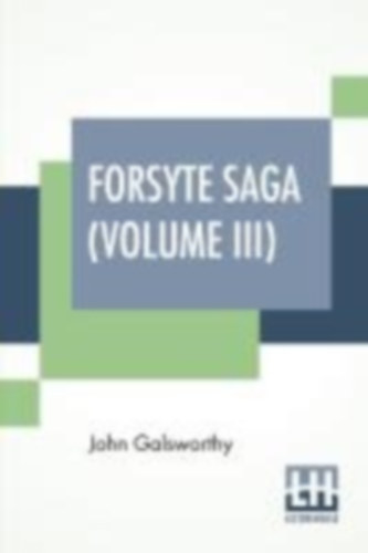 Galsworthy, John: Forsyte Saga (Volume III) idegen