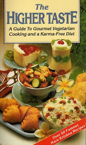 A.C. Bhaktivedanta Prabhupáda: The Higher Taste - A guide to Gourmet Vegetarian Cooking and a Karma-Free Diet (over 50 fanous Hare Krisna Recipes) antikvár