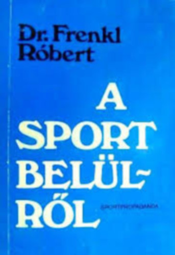 Dr. Frenkl Róbert: A sport belülről antikvár