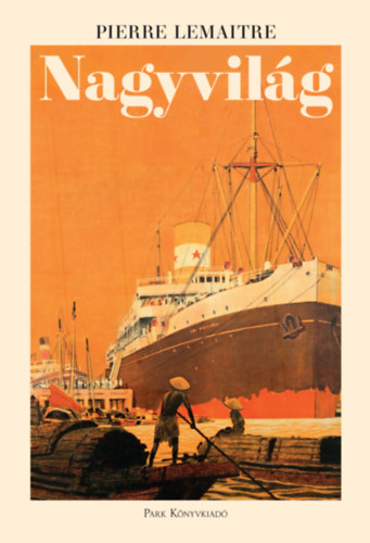 Pierre Lemaitre: Nagyvilág e-Könyv