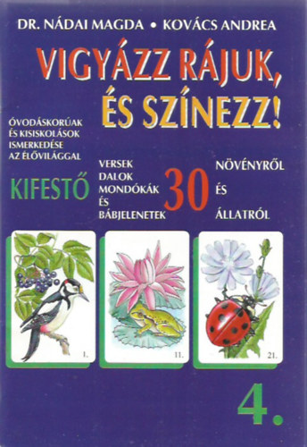 Dr. Nádai Magda; Kovács Andrea: Vigyázz rájuk, és színezz! antikvár