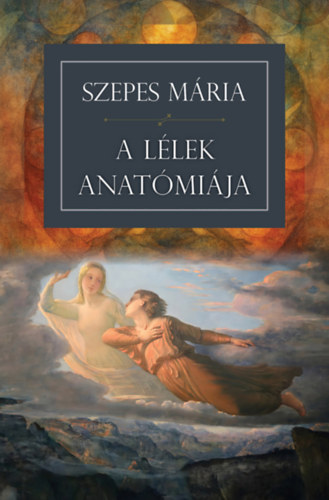 Szepes Mária: A lélek anatómiája könyv