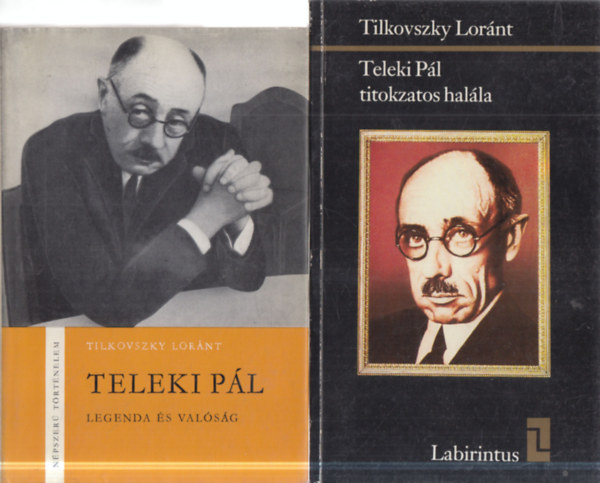 Tilkovszky Loránt: 2 db. kötet Teleki Pálról (Legenda és valóság - Teleki Pál titokzatos halála) antikvár