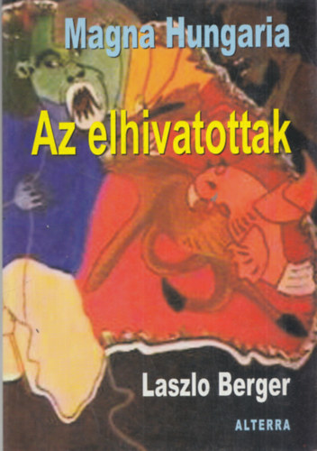 Berger Laszlo: Magna Hungaria - Az elhivatottak antikvár