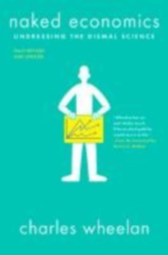 Wheelan, Charles: Naked Economics idegen