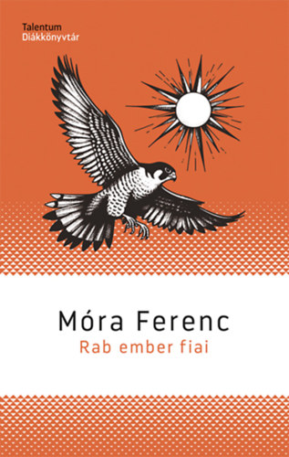 Móra Ferenc: Rab ember fiai könyv