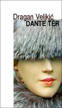 Dragan Velikic: Dante tér antikvár