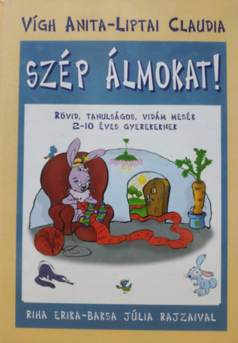 Víg-Liptai: Szép álmokat! (Rövid, tanulságos, vidám mesék 2-10 éves gyerekeknek) antikvár