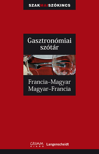 Gasztronómiai szótár - Francia-magyar, Magyar-francia antikvár