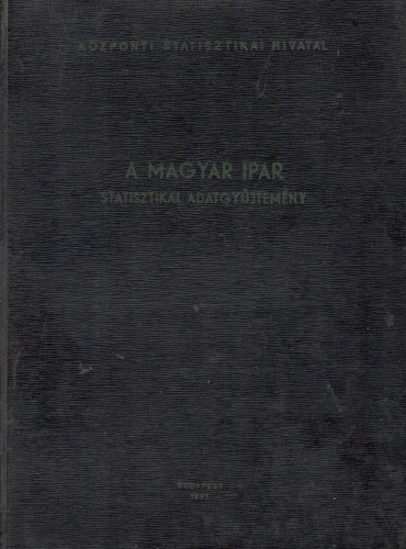A magyar ipar - Statisztikai adatgyűjtemény antikvár