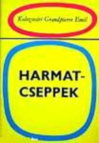 Kolozsvári Grandpierre Emil: Harmatcseppek antikvár