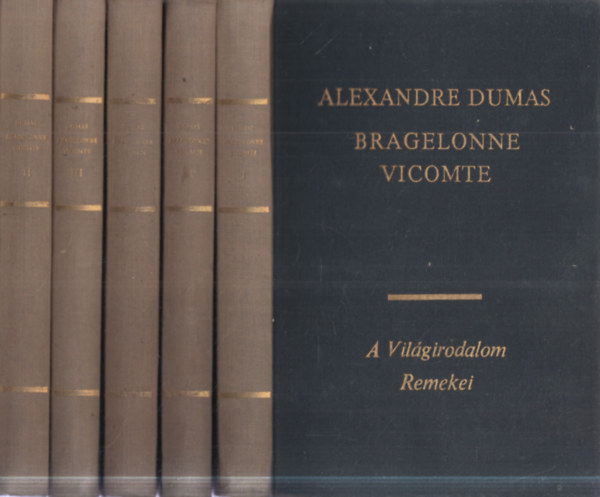 Alexandre Dumas: Bragelonne Vicomte vagy Tíz évvel később I-V. antikvár