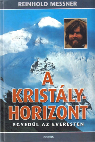 Reinhold Messner: A kristályhorizont (egyedül az Everesten) antikvár