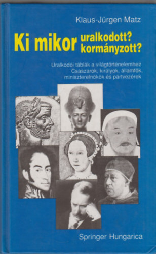 Klaus-Jürgen Matz: Ki mikor uralkodott, kormányzott? antikvár